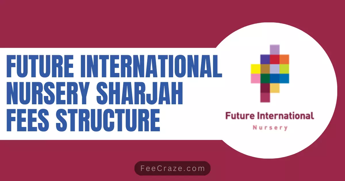 Future International Nursery Fees Structure 2024