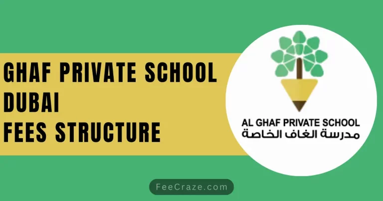 Ghaf Private School Fees Structure 2024 (Dubai)