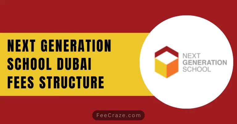 Next Generation School Dubai Fees Structure 2024