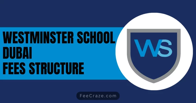 Westminster School Dubai Fees Structure 2024