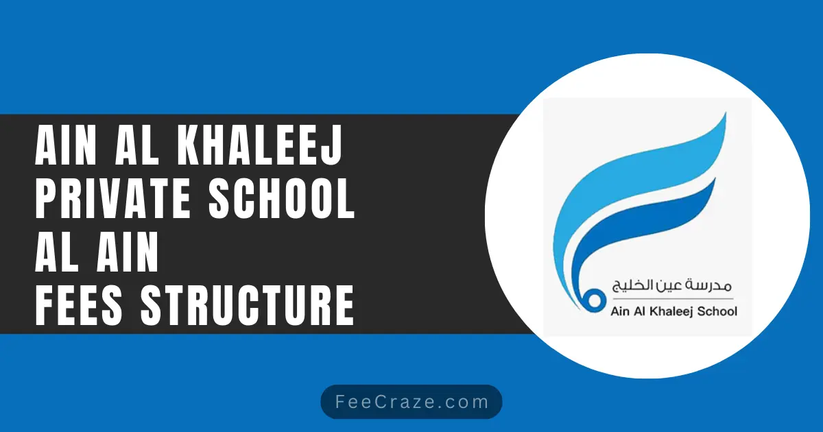 Ain Al Khaleej Private School Fees Structure 2023-24 (Al Ain)