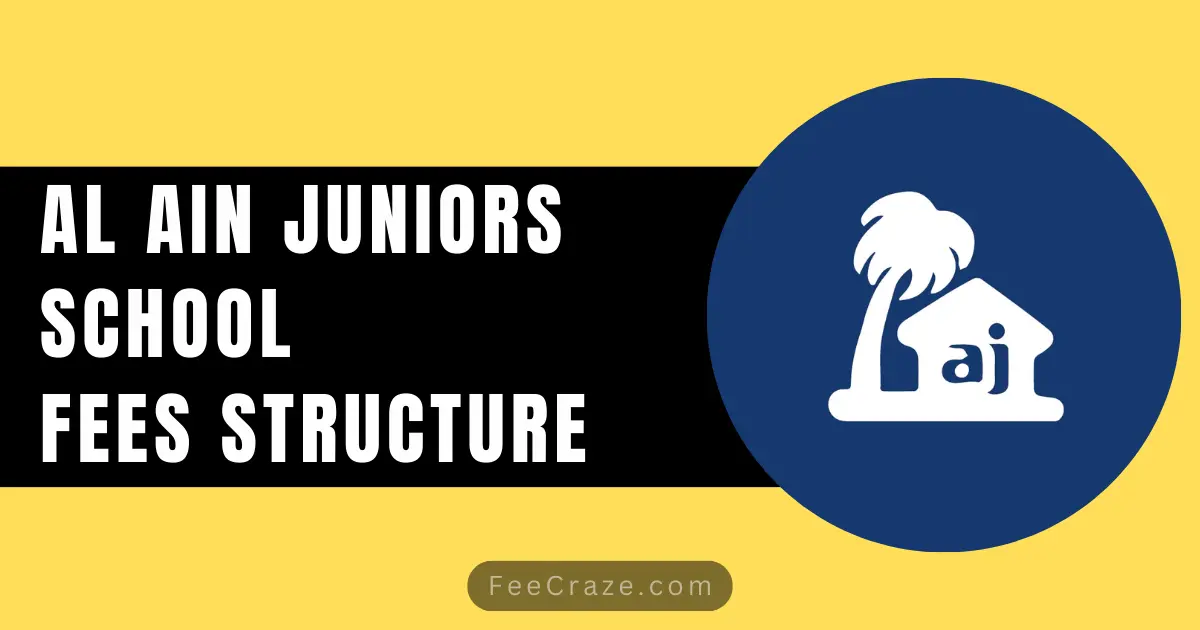 Al Ain Juniors School Fees 2023-24