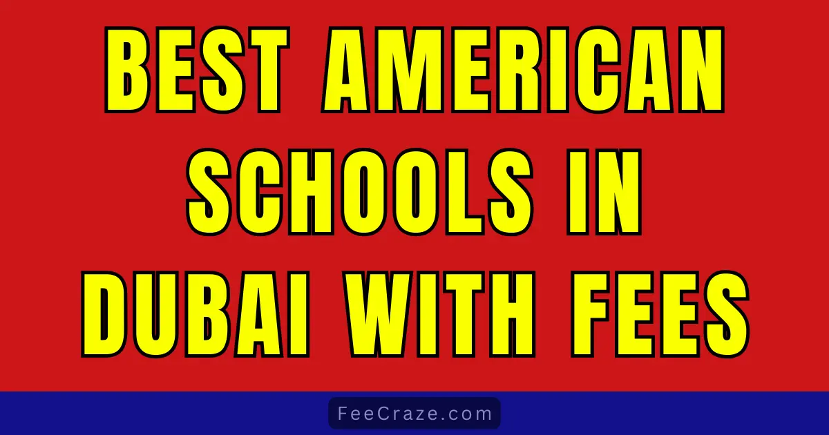 Best American Schools in Dubai with Fees 2024