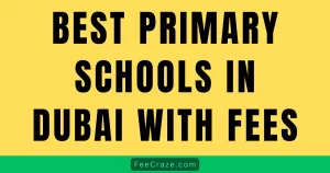 Best Primary Schools in Dubai With Fees, best Primary education institutes in Dubai, List of Top 10 Primary Schools with Tuition Fees in Dubai, best Primary schools with average fees in Dubai
