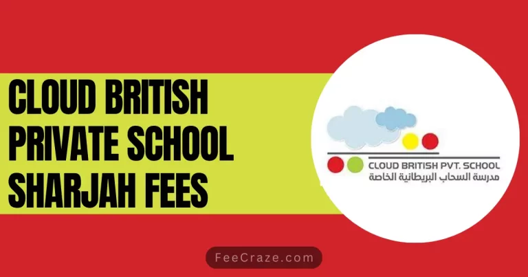 Cloud British Private School Sharjah Fees 2024