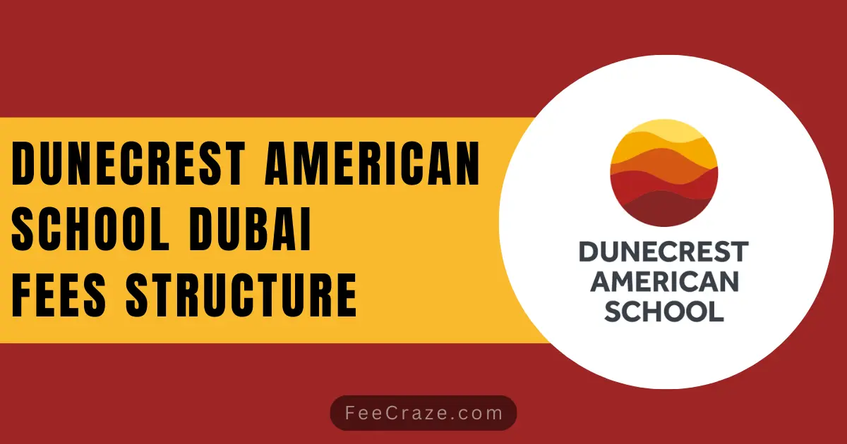 Dunecrest American School Fees 2024 [Dubai]