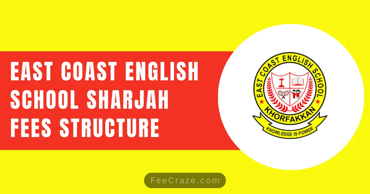 East Coast English School Sharjah Fees Structure 2024-25