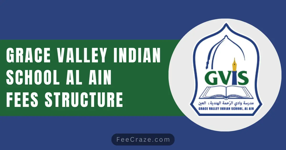 Grace Valley Indian School Fees 2024 in Al Ain UAE