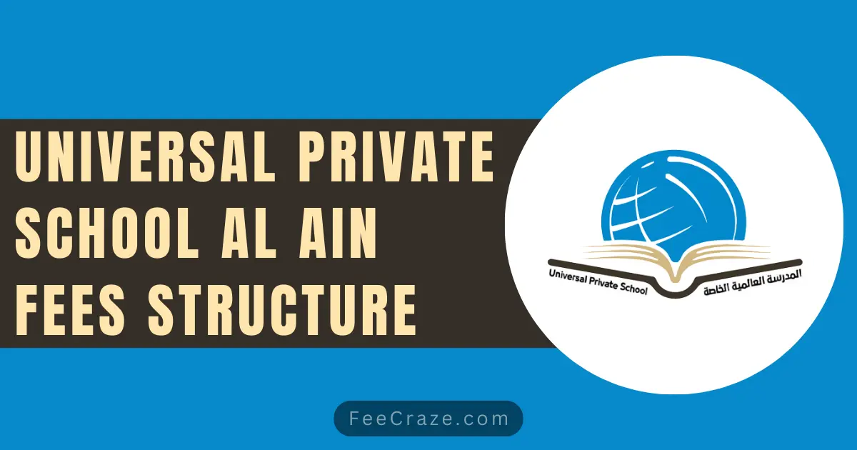 Universal Private School Al Ain Fees Structure 2023-24