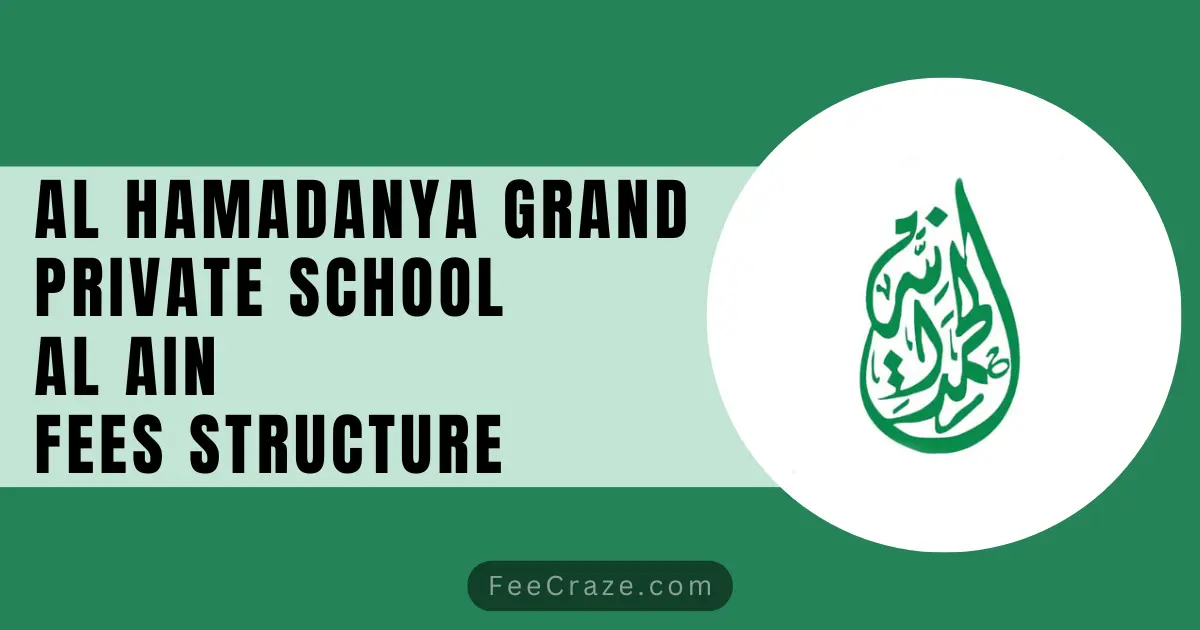 Al Hamadanya Grand Private School Fees 2023-2024 (Al Ain)
