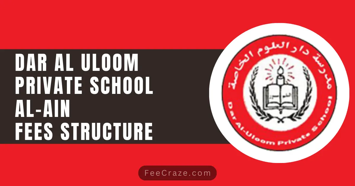 Dar Al Uloom Private School Al-Ain Fees Structure 2023-24