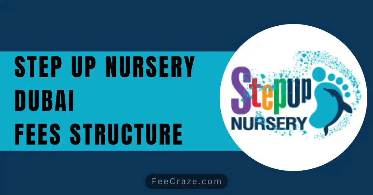 Step up Nursery Dubai Fees 2023-24