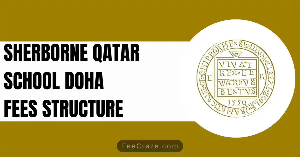 Sherborne Qatar School Fees 2023-24 (Doha)