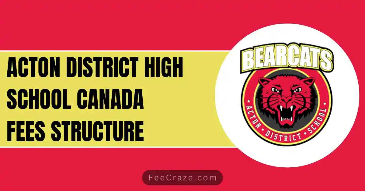 Acton District High School Fees 2024-25 (Canada)