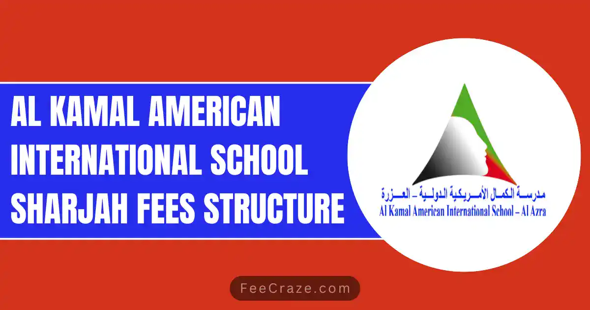 Al Kamal American International School Sharjah Fees Structure 2023-24