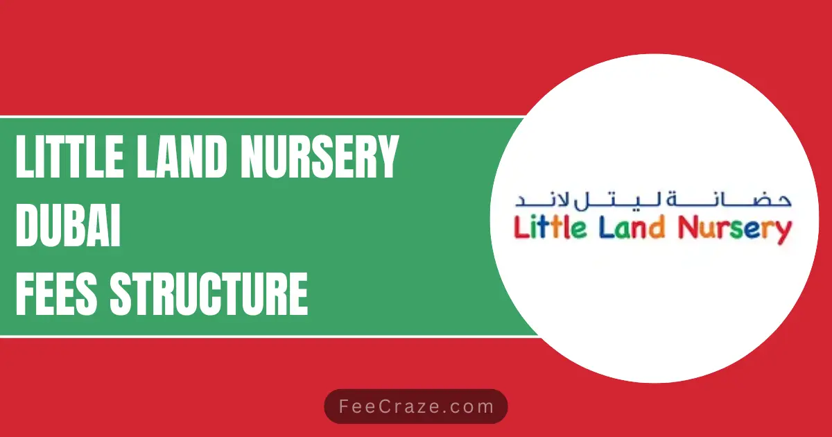 Little Land Nursery Dubai Fees 2023-24